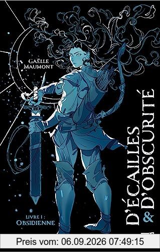 D'écailles & d'obscurité. Vol. 1. Obsidienne