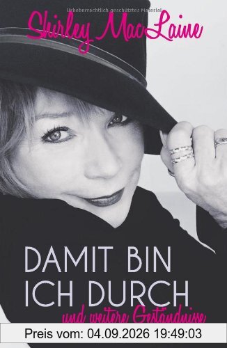Damit bin ich durch: und weitere Geständnisse