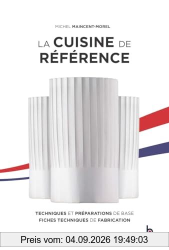 La cuisine de référence : techniques et préparations de base, fiches techniques de fabrication