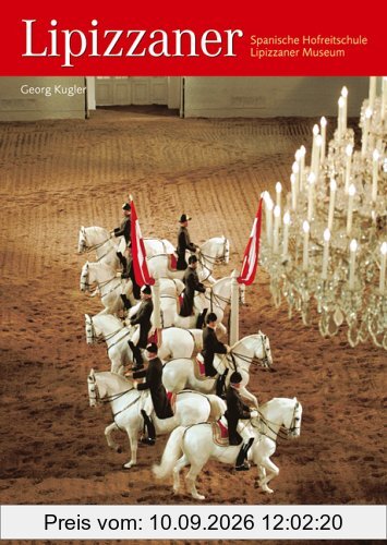 Lipizzaner - Deutsche Ausgabe: Spanische Hofreitschule Lipizzaner Museum