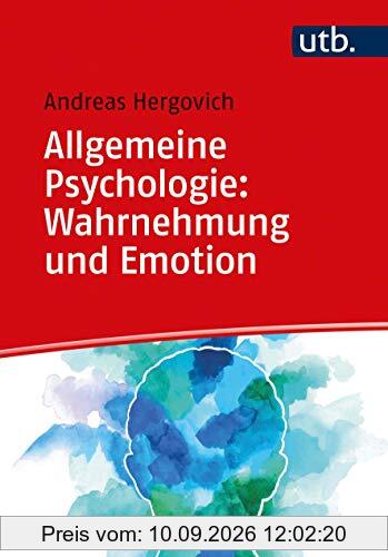 Allgemeine Psychologie: Wahrnehmung und Emotion