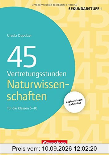 45 Vertretungsstunden Naturwissenschaften: Für die Klassen 5-10. Buch mit Kopiervorlagen über Webcode