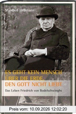 Es geht kein Mensch über die Erde, den Gott nicht liebt: Das Leben Friedrich von Boldelschwinghs d.Ä