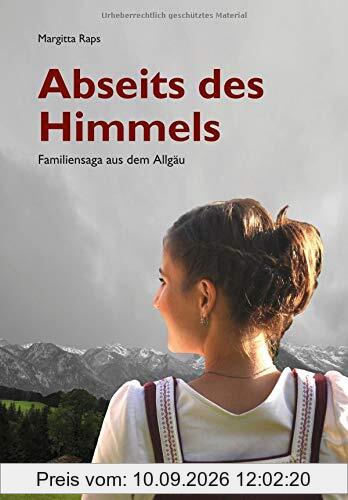 Abseits des Himmels: Familiensaga aus dem Allgäu, Band 1