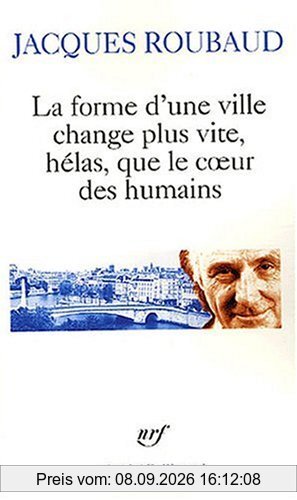 La forme d'une ville change plus vite, hélas, que le coeur des humains : cent cinquante poèmes, 1991-1998