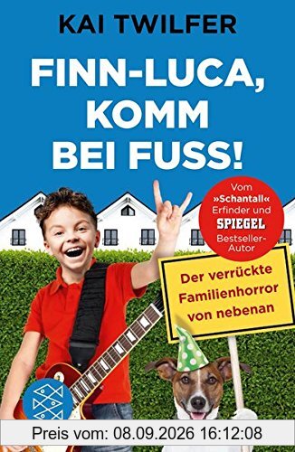 Finn-Luca, komm bei Fuß!: Der verrückte Familienhorror von nebenan