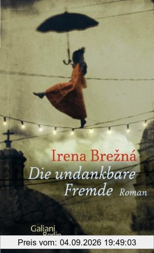 Die undankbare Fremde: Roman