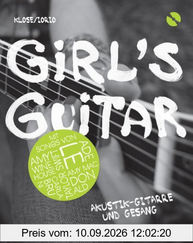 Girl's Guitar: Akustik-Gitarre und Gesang. Inklusive CD: Akustik-Gitarre und Gesang. Notenbuch/CD