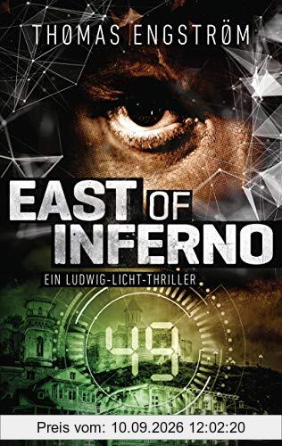 East of Inferno: Ein Ludwig-Licht-Thriller (Die Thriller-Serie um Ex-Agent Ludwig Licht, Band 4)