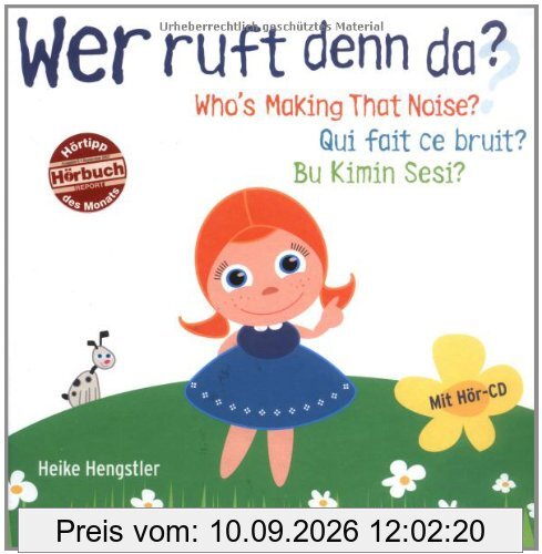 Wer ruft denn da?: Wer ruft denn da? / Who's Making That Noise? / Qui fait ce bruit? / Bu Kimin Sesi? / Kinderbuch Deutsch-Englisch-Französisch-Türkisch mit Audio-CD