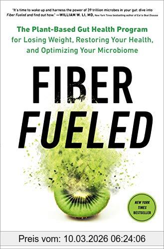 Will Bulsiewicz Md Fiber Fueled, The Plant-Based Gut Health Program For Losing Weight, Restoring Your Health, And Optimizing Your Microbiome