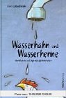 Wasserhahn und Wasserhenne: Gedichte und Sprachspielereien