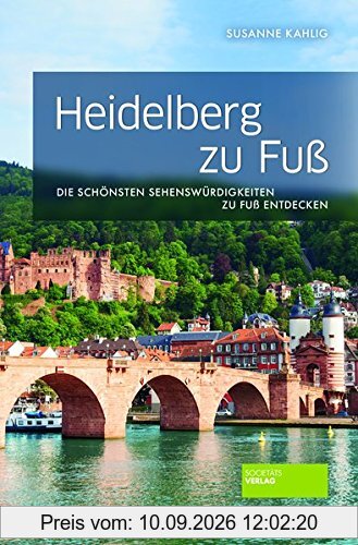 Heidelberg zu Fuß: Die schönsten Sehenswürdigkeiten zu Fuß entdecken