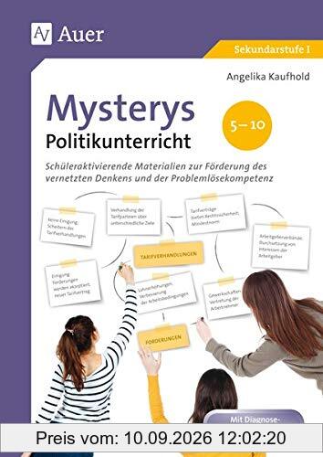 Mysterys Politikunterricht 5-10: Schüleraktivierende Materialien zur Förderung des vernetzten Denkens und der Problemlösekompetenz (5. bis 10. Klasse) (Mysterys Sekundarstufe)