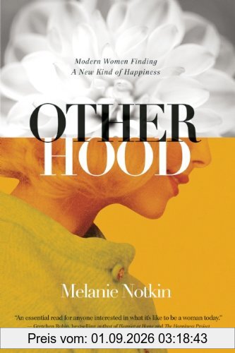 Otherhood: Modern Women Finding A New Kind of Happiness