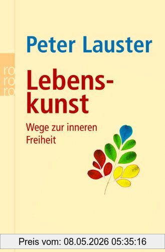 Peter Lauster Lebenskunst, Wege Zur Inneren Freiheit
