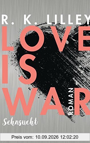 Love is War - Sehnsucht: Roman (Love-is-War-Serie, Band 2)