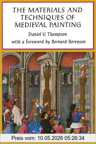 Daniel Thompson The Materials And Techniques Of Medieval Painting (Dover Art Instruction)