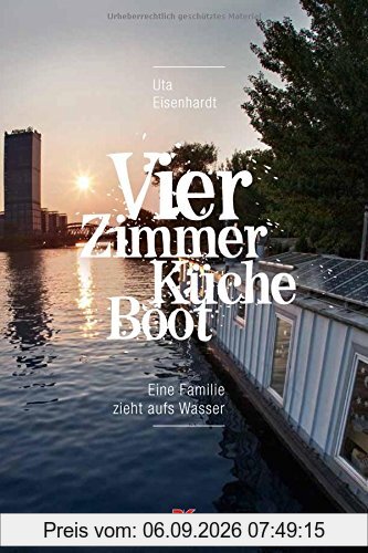 Vier Zimmer, Küche, Boot: Das Hausbootabenteuer