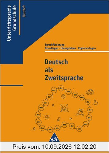 Deutsch als Zweitsprache: Grundlagen, Übungsideen und Kopiervorlagen zur Sprachförderung: DaZ. Grundlagen, Übungsideen und Kopiervorlagen zur Sprachförderung