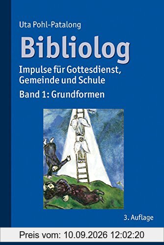 Bibliolog: Impulse für Gottesdienst, Gemeinde und Schule. Band 1: Grundformen