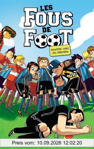 Les Footballissimes. Vol. 1. Mystère chez les arbitres