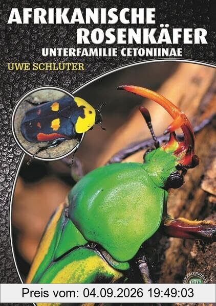 Afrikanische Rosenkäfer: Unterfamilie Cetoniinae