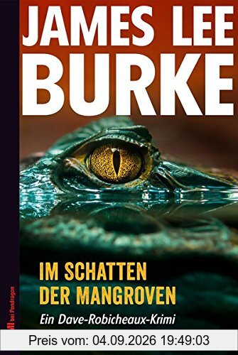 Im Schatten der Mangroven: Ein Dave-Robicheaux-Krimi, Band 6