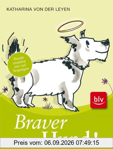 Braver Hund!: Hunde erziehen mit viel Vergnügen Stopper: Bestseller