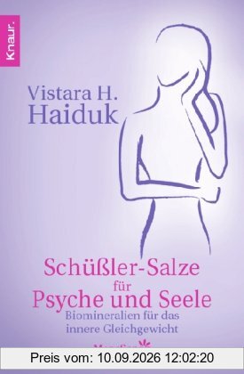Schüßlersalze für Psyche und Seele: Biomineralien für das innere Gleichgewicht