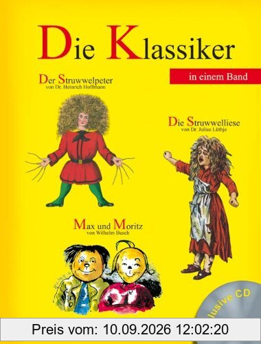 Die Klassiker - Der Struwwelpeter, Max und Moritz und die Struwwelliese mit Hör - CD: Klassiker 3 Titel in einem Buch