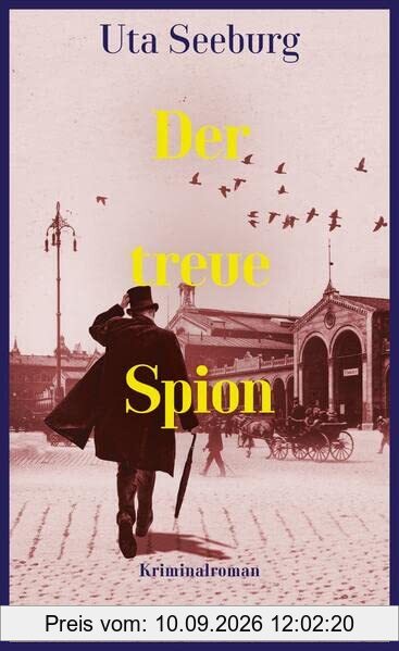 Der treue Spion: Kriminalroman (Gryszinski-Reihe, Band 3)