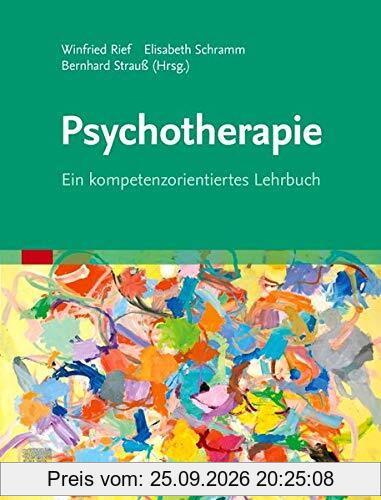 Psychotherapie: Ein kompetenzorientiertes Lehrbuch