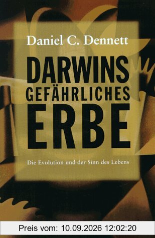 Darwins gefährliches Erbe. Die Evolution und der Sinn des Lebens