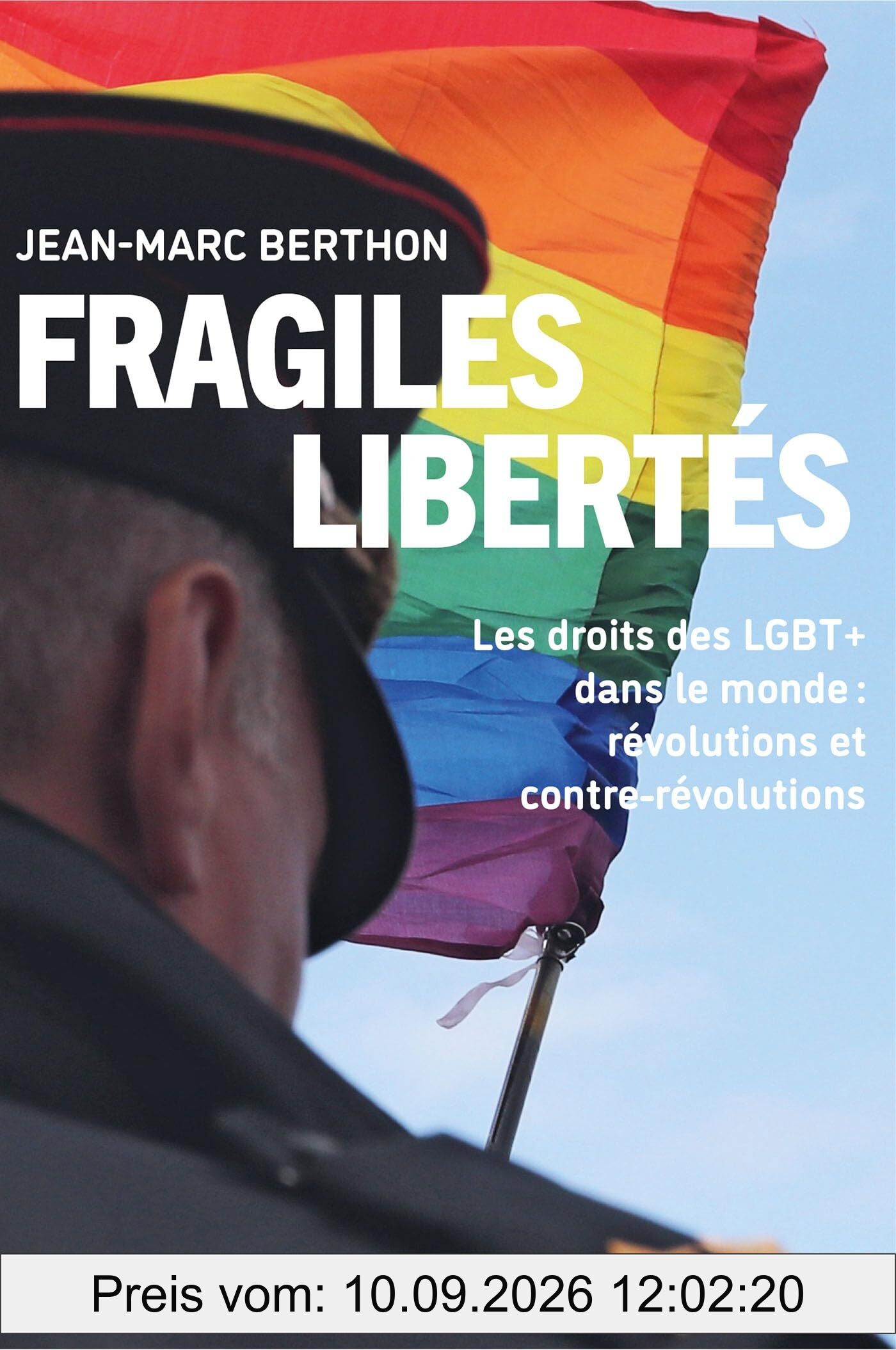 Fragiles libertés : les droits LGBT+ dans le monde : révolutions et contre-révolutions