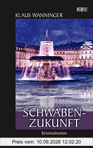 Schwaben-Zukunft: Kriminalroman (Kommissar Braig)