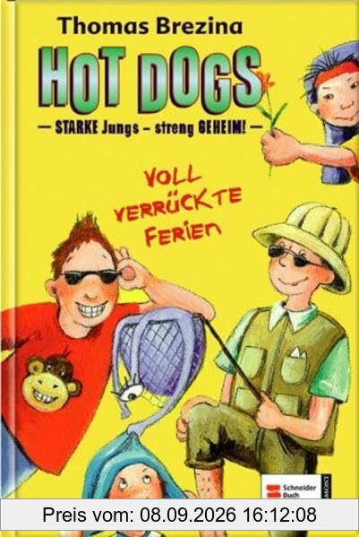 Hot Dogs - Starke Jungs - Streng Geheim: Voll verrückte Ferien