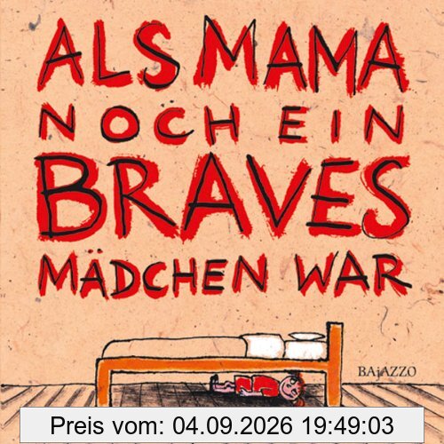 Als Mama noch ein braves Mädchen war