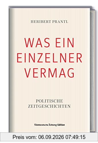 WAS EIN EINZELNER VERMAG - Politische Zeitgeschichten