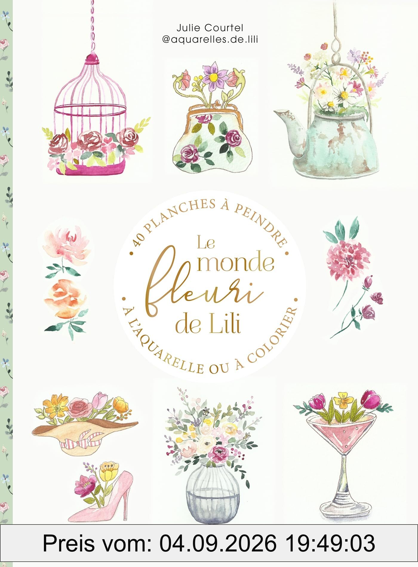 Le monde fleuri de Lili : 40 planches à peindre : à l'aquarelle ou à colorier