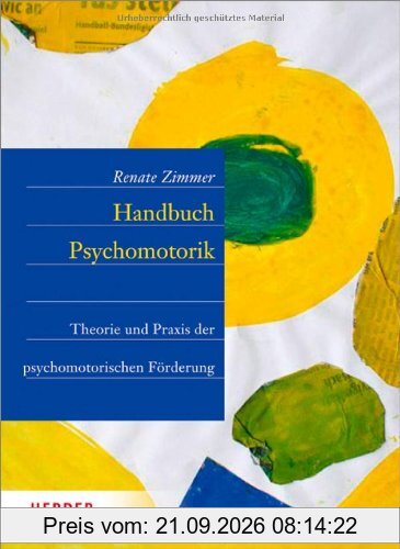 Handbuch der Psychomotorik: Theorie und Praxis der psychomotorischen Förderung von Kindern