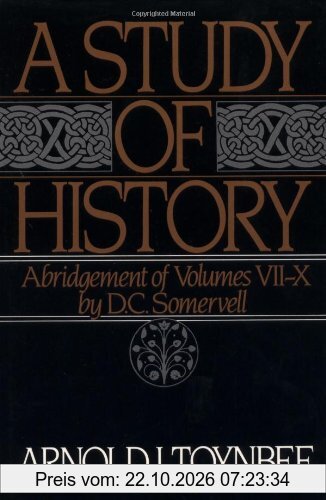 A Study of History, Vol. 2: Abridgement of Volumes VII-X: Vol 7-10