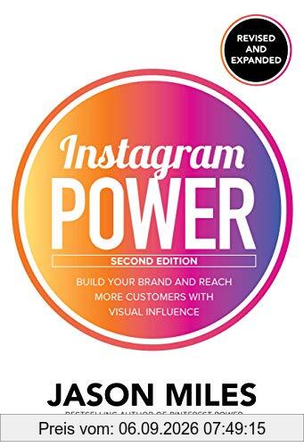 Instagram Power, Revised and Expanded: Build Your Brand and Reach More Customers with Visual Influence