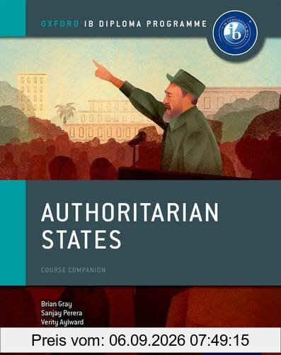 Authoritarian States: Ib History Course Book: Oxford Ib Diploma Program