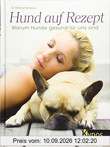 Hund auf Rezept: Warum Hunde gesund für uns sind
