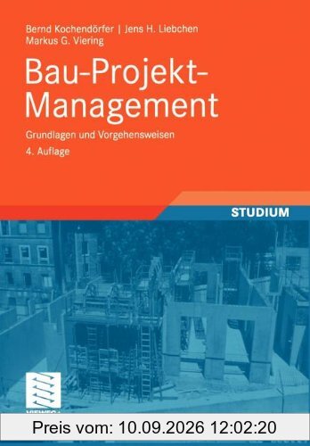 Bau-Projekt-Management: Grundlagen und Vorgehensweisen (Leitfaden des Baubetriebs und der Bauwirtschaft) (German Edition)
