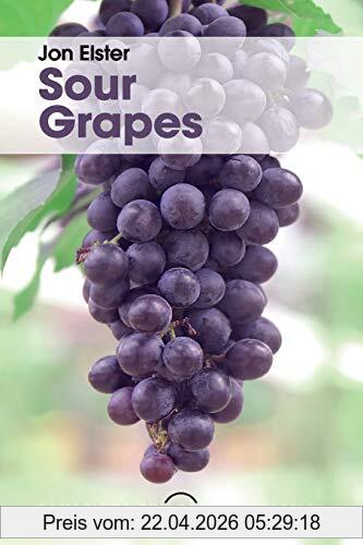 Jon Elster Sour Grapes, Studies In The Subversion Of Rationality (Cambridge Philosophy Classics)