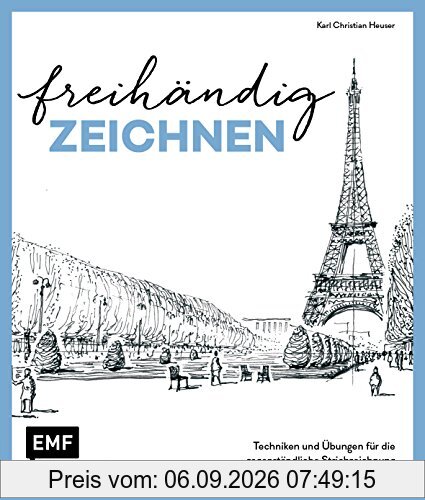 Freihändig zeichnen und skizzieren: Techniken und Übungen für die gegenständliche Strichzeichnung