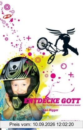 Entdecke Gott: Wie Du Gott persönlich kennen lernen kannst