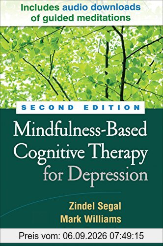 Mindfulness-Based Cognitive Therapy for Depression, Second Edition: A New Approach to Preventing Relapse